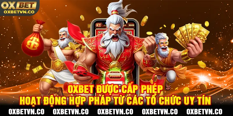 OXBET được cấp phép hoạt động hợp pháp từ các tổ chức uy tín