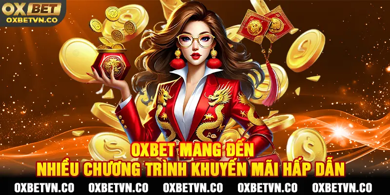 OXBET mang đến nhiều chương trình khuyến mãi hấp dẫn