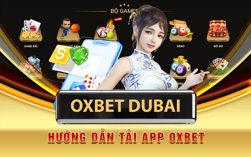 Tải App OXBET – Trải Nghiệm Cá Cược An Toàn, Tiện Lợi