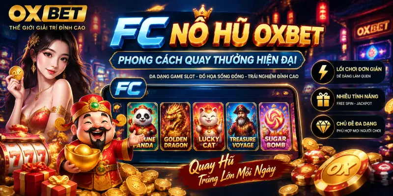 FC Nổ Hũ OXBET Phong Cách Quay Thưởng Hiện Đại
