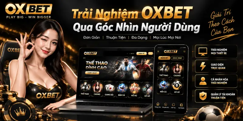 Những Tiện Ích Hỗ Trợ Thành Viên Tại OXBET