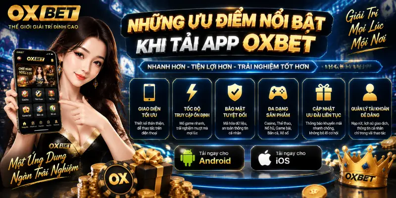 Những Ưu Điểm Nổi Bật Khi Tải App OXBET